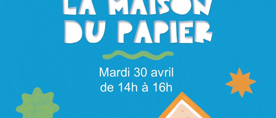 Affiche "Les ateliers de la Maison du Papier"
