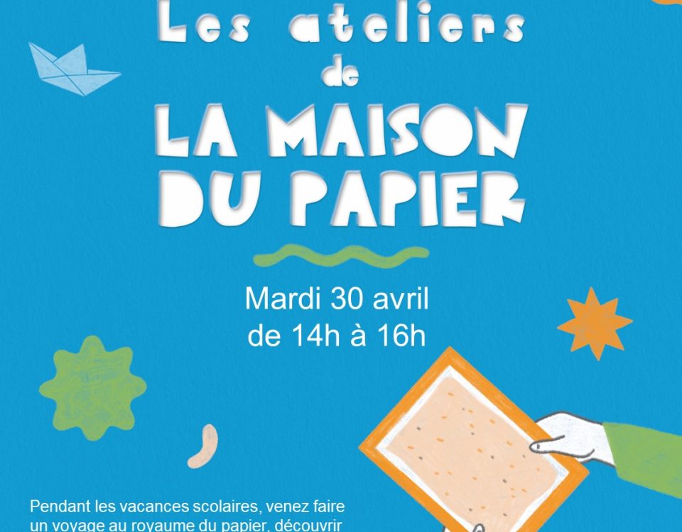 Affiche "Les ateliers de la Maison du Papier"